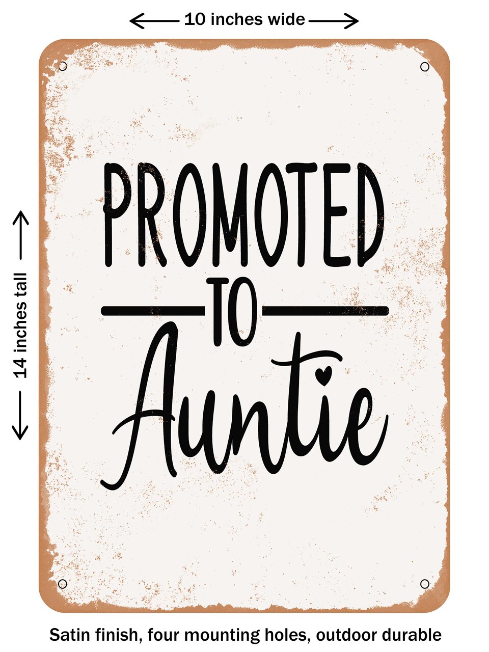 DECORATIVE METAL SIGN - Promoted to Auntie - Vintage Rusty Look